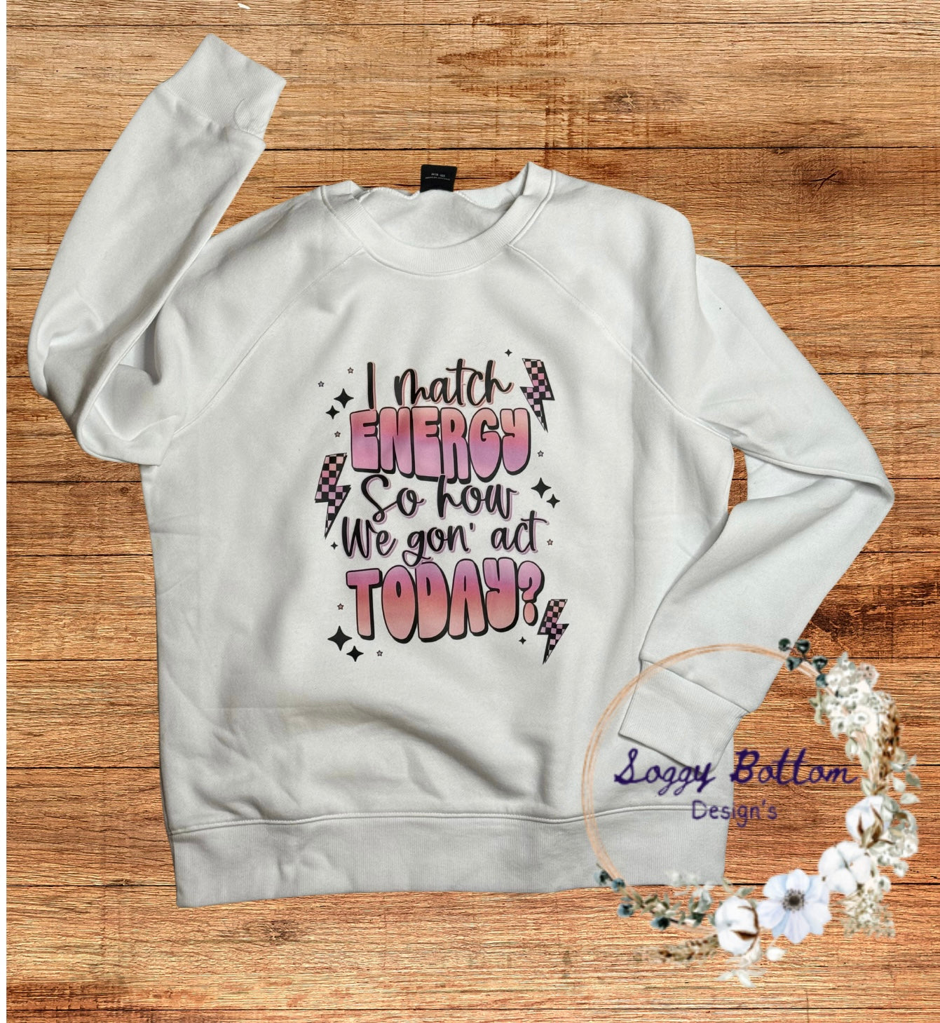 I Match Energy Sweatshirt - Where Vibe Meets Style